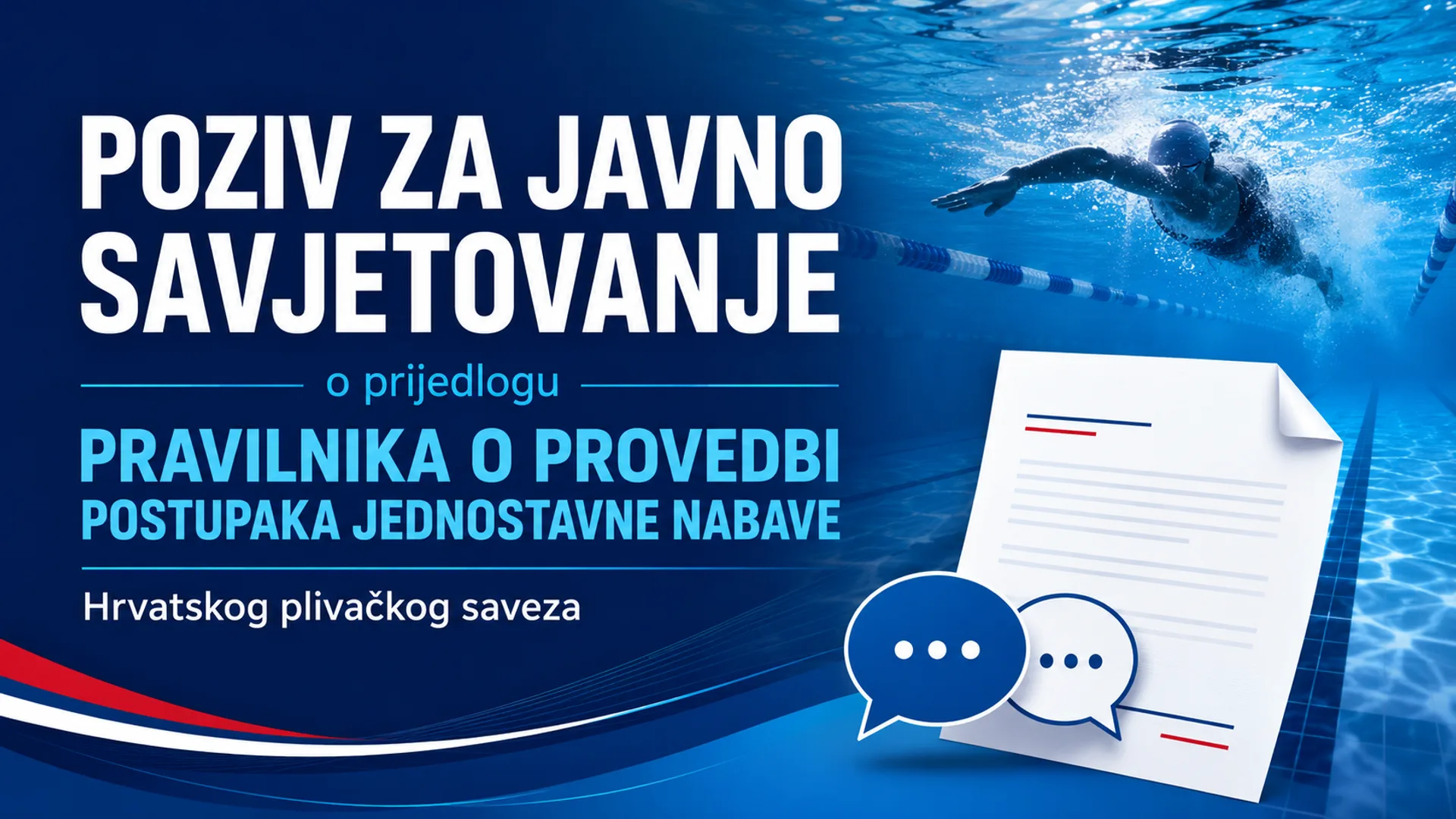 Poziv za javno savjetovanje o prijedlogu PRAVILNIKAO PROVEDBI POSTUPAKA JEDNOSTAVNE NABAVE Hrvatskog plivačkogsaveza